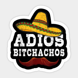 Adios bitchachos Sticker